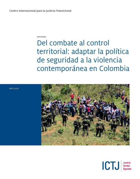 Cover of the report From Combat to Territorial Control: Adapting Security Policy to Contemporary Violence in Colombia